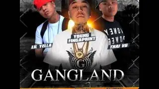 Gangland - Young Fingaprint, Lil Yella & Thai VG