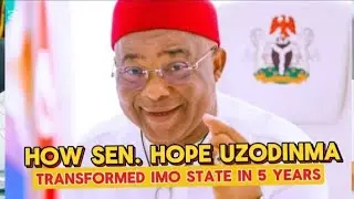 How Sen. Hope Uzodinma Transformed Imo State in 5 years