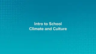 What is School Climate & Culture?