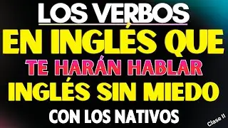 APRENDE LOS VERBOS M&Aacute;S USADOS EN INGL&Eacute;S EN MINUTOS F&Aacute;CIL Y R&Aacute;PIDO || CURSO DE INGLES COMPLETO