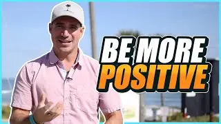 Stay Positive - Real Estate Investing Lifestyle