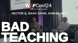 Bad Teaching | You Can Believe Again Conf. | Isaac David | Samuel Sey | Hector Q.