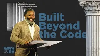 Built Beyond the Code — Pastor Wayne Francis