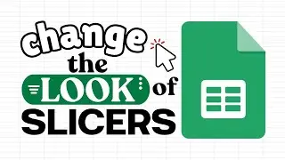 How to Change the Look of Slicers in Google Sheets (Filter DATA)