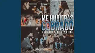 Me Hubieras Cobrado