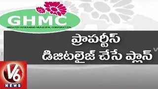 GHMC Special Focus on Digitalization of Governemnt Properties and Lands | Hyderabad | V6News