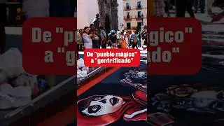 Pueblos m&aacute;gicos a gentrificados