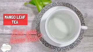 How To Make Mango Leaf Tea