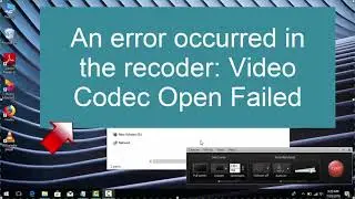 How to fix Camtasia Studio recording error, An error occurred in the recorder, Video Codec Open Fail