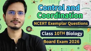 🔥Control and Coordination | MCQ NCERT EXEMPLAR MCQ | CBSE Class 10th Science #cbseboardexam2026