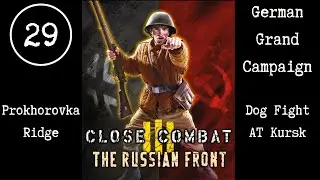 Close Combat 3 The Russian Front E29 Dog Fight At Kursk - Prokhorovka Ridge (German Grand Campaign)