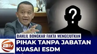 Bahlil Cerita Fakta Tekanan dari Kelompok Ordal di ESDM