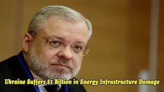 Russian Offensive Inflicts Billion-Dollar Damages on Ukrainian Energy System, Minister Reveals