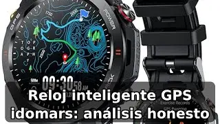 An&aacute;lisis real del Reloj Inteligente idomars GPS con Bluetooth y SpO2