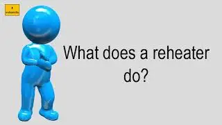 What Does A Reheater Do?