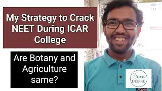 My strategy to crack NEET during ICAR colleges | Are Botany and Agriculture same?