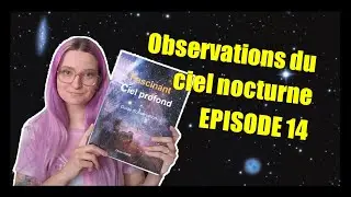 M97 - La nébuleuse du Hibou - Episode 14 - Observer le ciel nocturne