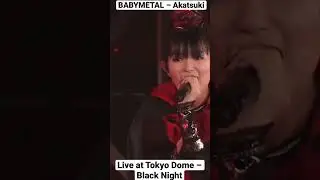 ( 7 ) | BABYMETAL | Akatsuki | Live at Tokyo Dome &ndash; Black Night | #shorts #babymetal #japan