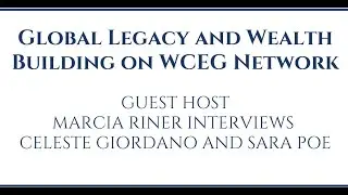 Marcia Riner Interviews Global Legacy Wealth Building hosts Celeste Giordano and Sara Shrope Poe