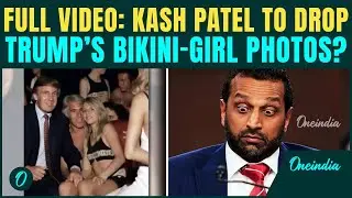 Kash Patel to LEAK Trump&rsquo;s PHOTOS With Bikini Girls? Patel&rsquo;s EXPLOSIVE Rant Amid Epstein Mails Leak