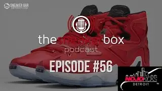 The Sneaker Box: Episode 56 &ndash; &ldquo;Debauchery&rdquo;
