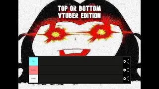 So I made a top or bottom VTuber Tier List...