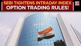 SEBI Tightens Intraday Trading Norms | ₹5,000 Cr Net Limit, ₹10,000 Cr Gross Cap from Oct 1 | ET Now