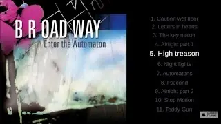 B R OAD WAY - Enter The Automaton - #5 High treason
