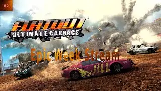 Epic Week Stream  June-July 2024 День 2:FlatOut: Ultimate Carnage