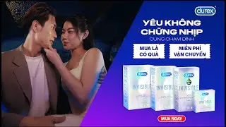 DUREX INVISIBLE, Y&Ecirc;U KH&Ocirc;NG CHỮNG NHỊP, C&Ugrave;NG CHẠM ĐỈNH