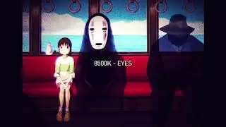 8500K - EYES  (billie eilish)
