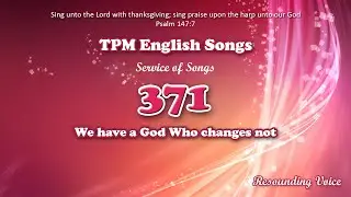 We Have A God Who Changes Not | TPM English Song 371