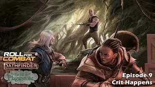 Episode 09: Crit Happens - Pathfinder: The Fall of Plaguestone