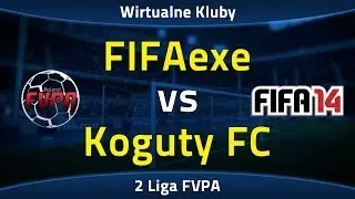 FIFA 14 | FIFAexe vs Koguty FC | FVPA II Liga - 6 kolejka (Sezon VI)