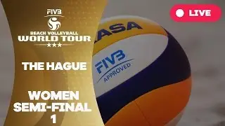 The Hague 3-Star 2017 - Women Semi Final 1 - Beach Volleyball World Tour