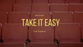 RAISAN (礼賛) - Take it Easy  (SUB Espa&ntilde;ol/Romaji)