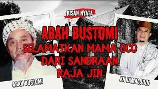RIWAYAT ABUYA BUSTOMI CISANTRI | KH JAMALUDIN