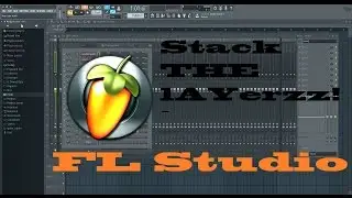 Stack the Layers || EDM || FL Studio 12