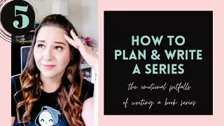 The Emotional Pitfalls of Writing A Book Series \\ How To Plan and Write a Series, #5