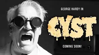CYST | Meet the Cast | George Hardy
