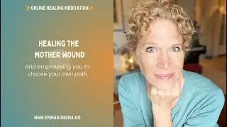 Guided meditation: Healing the Mother Wound