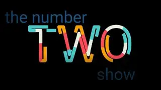 the number TWO show