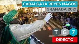 🔴 Cabalgata de los REYES MAGOS en GRANADA 2021 👑👑👑 | TG7 EN DIRECTO
