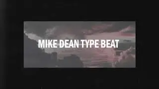 MIKE DEAN TYPE BEAT - 2019