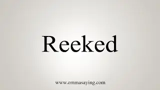 How To Say Reeked