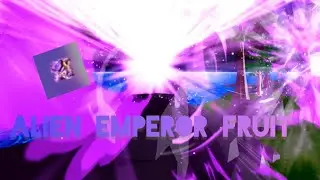 Showcase Alien emperor fruit-One Fruit Simulator