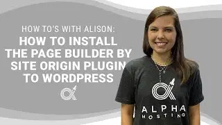 How to Install the Page Builder by Site Origin Plugin
