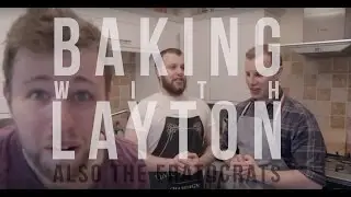 Baking With Layton (Also The Fratocrats)