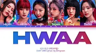 (G)I-DLE 'HWAA' Lyrics ((여자)아이들 화(火花) 가사) (Color Coded Lyrics)
