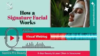 What Happens During a Signature Facial? | Samira Pro Beauty (Vancouver)